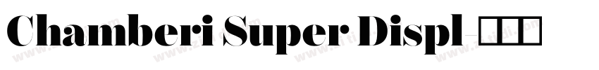 Chamberi Super Displ字体转换